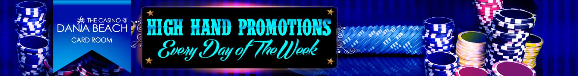 Banner. High hand promotions every day of the week.